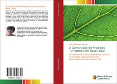 Обложка A Construção de Produtos Turísticos com Base Local