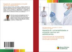 Bookcover of Hepatite B: vulnerabilidades e situação vacinal em adolescentes