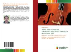 Bookcover of Perfis dos alunos de contrabaixo acústico da escola de música BSB
