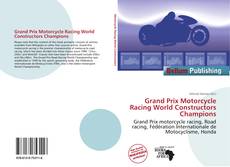 Copertina di Grand Prix Motorcycle Racing World Constructors Champions