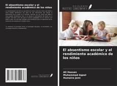 Bookcover of El absentismo escolar y el rendimiento académico de los niños