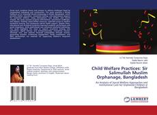 Couverture de Child Welfare Practices: Sir Salimullah Muslim Orphanage, Bangladesh