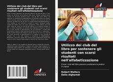 Bookcover of Utilizzo dei club del libro per sostenere gli studenti con scarsi risultati nell'alfabetizzazione