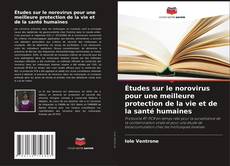 Bookcover of Études sur le norovirus pour une meilleure protection de la vie et de la santé humaines