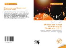 Bookcover of Bhutanese Local Government Elections, 2011