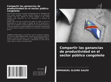Borítókép a  Compartir las ganancias de productividad en el sector público congoleño - hoz