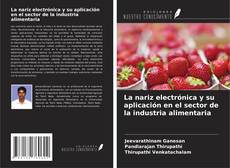 Bookcover of La nariz electrónica y su aplicación en el sector de la industria alimentaria