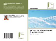 Copertina di Et si la vie me donnait ce à quoi je pensais