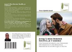 Copertina di Jusqu'à Mon Dernier Souffle, je t'aimerai