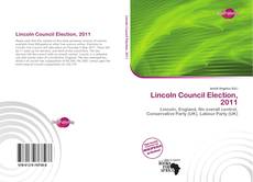 Bookcover of Lincoln Council Election, 2011