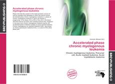 Buchcover von Accelerated phase chronic myelogenous leukemia