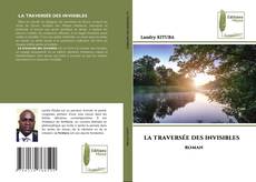 Bookcover of LA TRAVERSÉE DES INVISIBLES