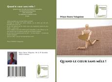 Bookcover of Quand le cœur sans mêle !