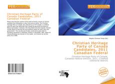 Bookcover of Christian Heritage Party of Canada Candidates, 2011 Canadian Federal