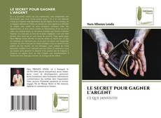 Portada del libro de LE SECRET POUR GAGNER L'ARGENT
