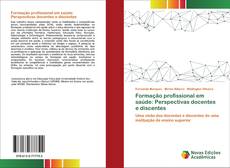Capa do livro de Formação profissional em saúde: Perspectivas docentes e discentes 
