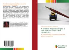 Buchcover von A estética da poesia digital e das artes visuais na era tecnológica