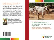Bookcover of Atuação da zootecnia na produção de ruminantes e não ruminantes