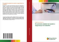 Borítókép a  O controle estatal em saúde e segurança no trabalho - hoz