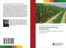 Bookcover of A degradação ambiental agropecuária