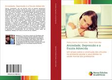 Bookcover of Ansiedade, Depressão e a Escola Adoecida