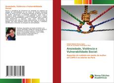 Bookcover of Ansiedade, Violência e Vulnerabilidade Social: