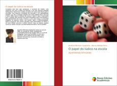 Bookcover of O papel do lúdico na escola