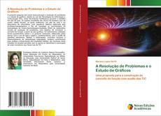 Bookcover of A Resolução de Problemas e o Estudo de Gráficos