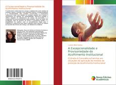 Bookcover of A Excepcionalidade e Provisoriedade do Acolhimento Institucional