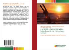 Bookcover of ESPORTE e SAÚDE MENTAL: lutando contra a violência de gênero
