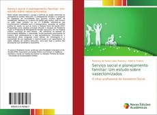 Buchcover von Serviço social e planejamento familiar: Um estudo sobre vasectomizados