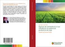 Bookcover of Épocas de semeadura e sua influência no potencial produtivo da soja