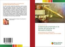 Bookcover of Colaboração premiada e os limites de atuação do Ministério Público