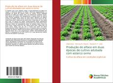 Buchcover von Produção de alface em duas épocas de cultivo adubada com esterco ovino