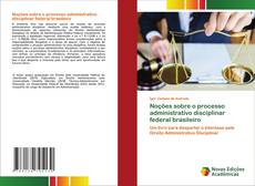 Noções sobre o processo administrativo disciplinar federal brasileiro kitap kapağı