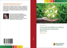 Обложка Fluxos de emergência e banco de sementes de plantas daninhas