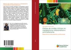 Capa do livro de Efeitos de imidas cíclicas no metabolismo mitocondrial e antimelanoma 