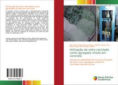 Copertina di Utilização de vidro reciclado como agregado miúdo em concreto