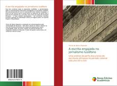 Capa do livro de A escrita engajada no jornalismo lusófono 