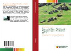 Couverture de Mapeamento do Patrimônio Arqueológico do Rio Grande do Sul