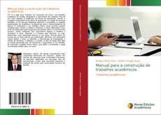 Portada del libro de Manual para a construção de trabalhos acadêmicos