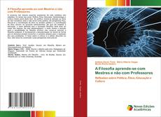 Couverture de A Filosofia aprende-se com Mestres e não com Professores