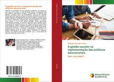 Copertina di A gestão escolar na implementação das políticas educacionais.