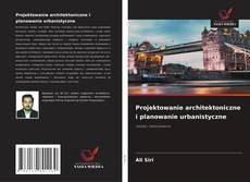 Projektowanie architektoniczne i planowanie urbanistyczne kitap kapağı