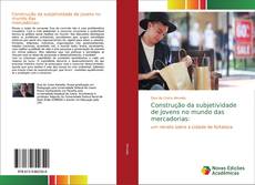 Borítókép a  Construção da subjetividade de jovens no mundo dasmercadorias: - hoz