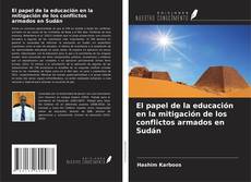 Capa do livro de El papel de la educación en la mitigación de los conflictos armados en Sudán 