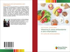 Capa do livro de Vitamina E como antioxidante e anti-inflamatório 