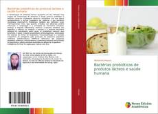 Обложка Bactérias probióticas de produtos lácteos e saúde humana