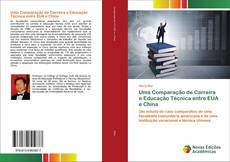 Uma Comparação de Carreira e Educação Técnica entre EUA e China kitap kapağı