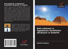 Rola edukacji w łagodzeniu konfliktów zbrojnych w Sudanie kitap kapağı